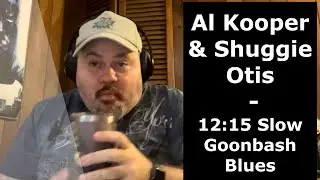 First Time Hearing AL KOOPER & SHUGGIE OTIS | 