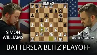 Battersea Blitz Chess Playoff: IM Bartholomew vs. GM Simon Williams [Game 2]