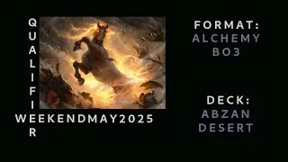 [MTG Tarkir Alchemy Best of 3] May Qualifier Weekend 2025 w/ Abzan Deserts
