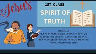 SAY IT LOUD DISCIPLESHIP 101   SPIRIT OF TRUTH CLASS 1