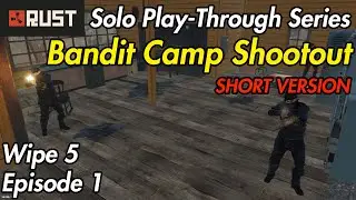 Rust Solo Play-Through Series - Wipe 5 - Episode 1 - SHORT VERSION