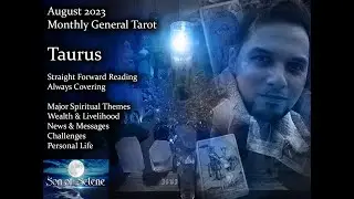 Taurus August 2023 Monthly Straight Forward Tarot Forecast