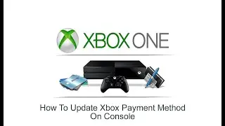 How To Update Xbox Payment Method On Console