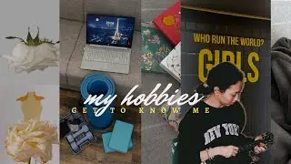 my hobbies: get to know me || мои хобби 💌