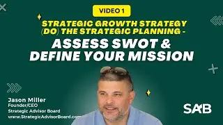 Strategic Growth Strategy (DO) The Strategic Planning - Assess SWOT & Define Your Mission | Video 1