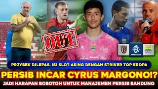 MANAJEMEN PERSIB TOP❗ BUANG Przybek BELI Cyrus Margono ❗❓ Thom Haye BIKIN KETAR KETIR Pelatih Bali❗