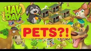 Hay Day - Pets (Explained)