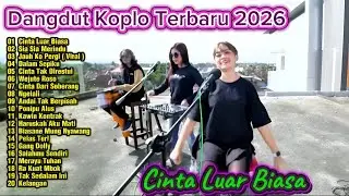 Dangdut Koplo Terbaru 2026 🔥 Cinta Luar Biasa, Dalam Sepiku | Full Album Viral TikTok Terpopuler