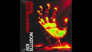 Adi - Hands On You (Elluzion Remix)