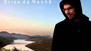 Brisa da Manhã (Felipe Silveira/ Diego Venâncio/ João Alexandre)