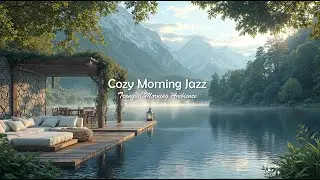 Cozy Morning Jazz Relaxing Music For Stress Relief | Faint Jazz Music & Nature Sound To Work & St...