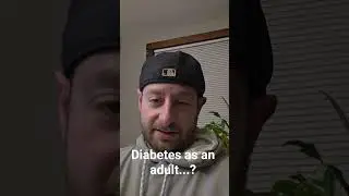 Being Diagnosed With Diabetes as an Adult