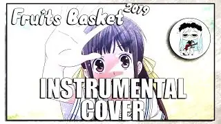 Fruits Basket 2019 OP 2 // Chime [Instrumental Cover] (TV Size)