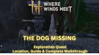 Where Winds Meet - The Missing Dog | Exploration Quest Location, Guide & Walkthrough