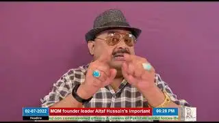 MQM founder leader Altaf Hussain's important, informative and thought provoking video message