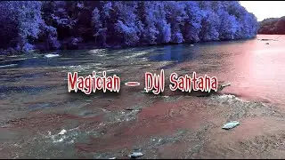 Dyl Santana - Magician (Official Lyric Video)