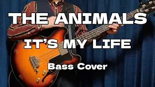 It&rsquo;s My Life  -  THE ANIMALS   bass  cover