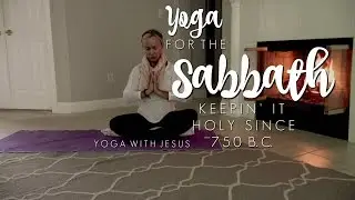 Yoga for the Sabbath - Christian Devotional Gentle Yoga
