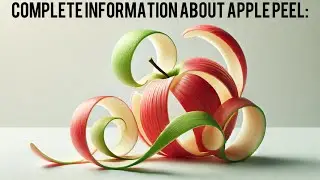 ENGLISH&ldquo;The Mystery of Apple Peel: Nutrition, Benefits, and Uses!&rdquo;