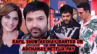 Kapil Show's Akshay Banter on Archana's Netflix EXPOSED