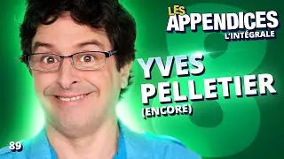 Les Appendices - s08e03 - Yves Pelletier (encore)
