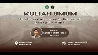 [LIVE] KULIAH UMUM | PORE PRESSURE AND FRACTURE GRADIENT ANALYSIS IN OIL AND GAS DRILLING
