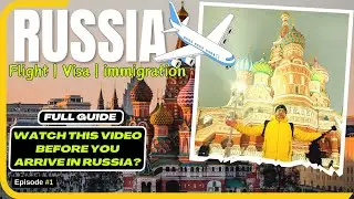 Travelling India to Russia 🇷🇺 Russia Travel Vlog by an Indian, Russia Travel Guide 2024, Russia Vlog