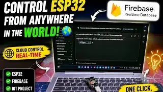Control ESP32 from Anywhere in the World 🌍 | ESP32 + Firebase Realtime Database | Arduino IDE