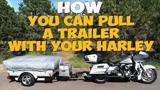 Need-to-Knows About Towing Behind Your Harley