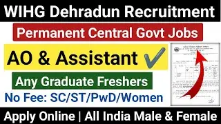 📢WIHG DEHRADUN ASSISTANT RECRUITMENT 2026 OUT 🔥 ANY GRADUATE FRESHER ELIGIBLE