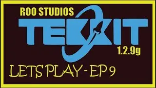 TekkitL 1.2.9g Episode 9