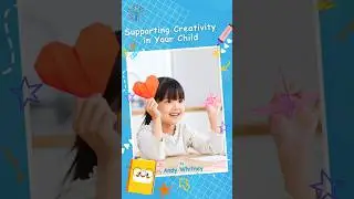 How to Nurture Your Child&rsquo;s Creativity