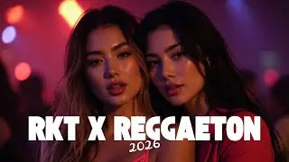 RKT Reggaeton Mix 2026 🔥 | Latin Urban Beats & Party Energy