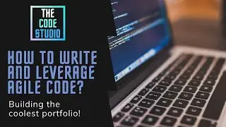 How to write and leverage agile code? 😏😏😏