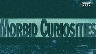 Morbid Curiosities - Trailer