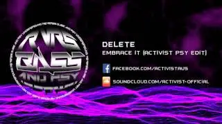 Delete - Embrace it (Psy Edit)