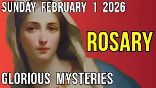 TODAY'S HOLY ROSARY - Sunday, February 1, 2026 - Glorious Mysteries