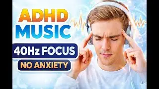 &ldquo;40Hz ADHD Focus &mdash; Stay Locked In Without Anxiety&rdquo;