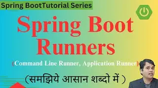 Spring Boot Runners (Command Line Runner, Application Runner) | Spring Boot Tutorial in Hindi