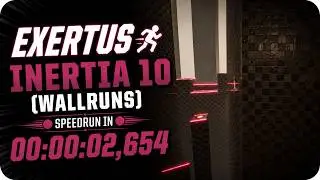 {Obsolete} Exertus - Inertia 10 (Wallruns) Speedrun in 00:00:02,654