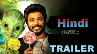 AYALAAN - Hindi Official Trailer I Sivakarthikayan I Rakul Preeth Singh I A.R.Rahman I R.Ravi