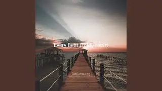 Every Beat of My Heart