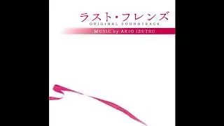 Akio Izutsu - On Off - ラスト・フレンズ (Last Friends) OST