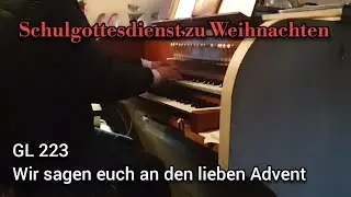 Wir sagen euch an den lieben Advent - Schulgottesdienst | GL 223 | Schalmei 4'