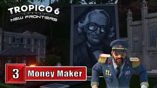 Tropico 6 Money Maker - NEW FRONTIERS DLC | Mission 3 Full Level Longplay Walkthrough Gameplay