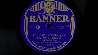 I'd Love To Call You My Sweetheart by Adrian Schubert and His Orchestra, 1926