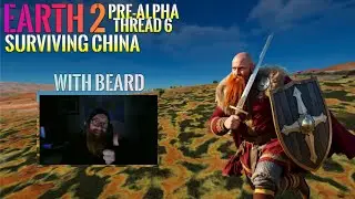 Surviving China With Beard - Earth 2 Pre-Alpha