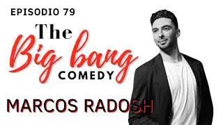 The big bang comedy - Ep 79 Marcos Radosh