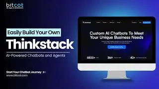 Build Your First AI Chatbot Using Thinkstack - A Beginner&rsquo;s Guide | Bitcot