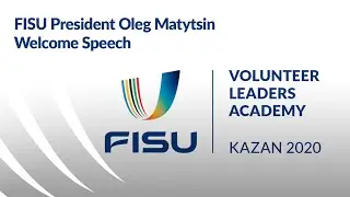 FISU President's Welcome Speech | 2020 FISU Volunteer Leaders Academy.